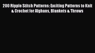 [PDF] 200 Ripple Stitch Patterns: Exciting Patterns to Knit & Crochet for Afghans Blankets
