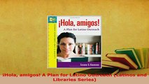 PDF  Hola amigos A Plan for Latino Outreach Latinos and Libraries Series PDF Book Free