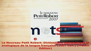 Download  Le Nouveau Petit Robert Dictionnaire alphabétique et analogique de la langue française PDF Book Free