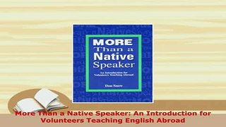 Download  More Than a Native Speaker An Introduction for Volunteers Teaching English Abroad Read Online