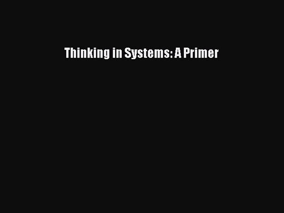 Read Thinking in Systems: A Primer Ebook Online
