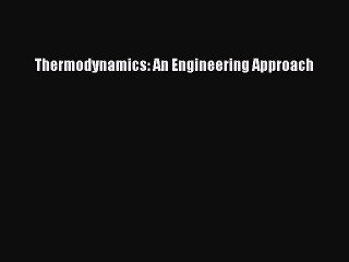 Read Thermodynamics: An Engineering Approach Ebook Free