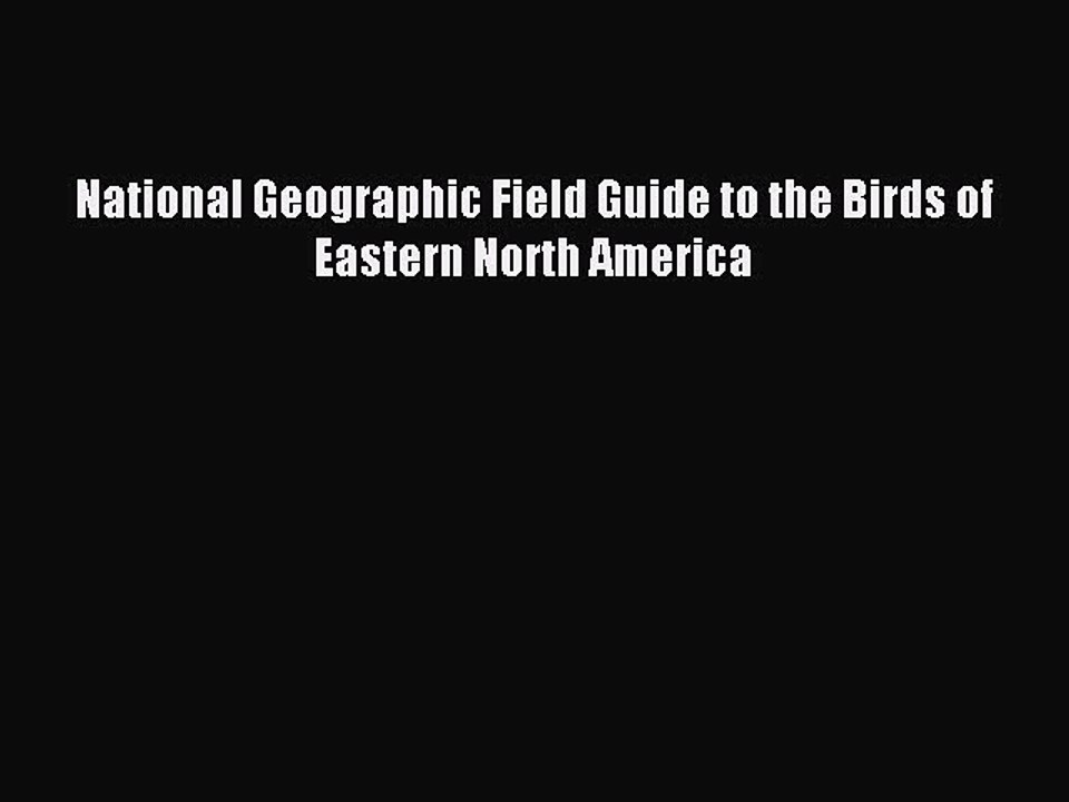 Read National Geographic Field Guide to the Birds of Eastern North America Ebook Free