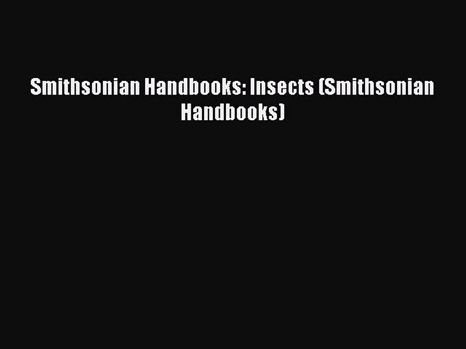 Download Smithsonian Handbooks: Insects (Smithsonian Handbooks) Ebook Online