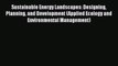 [Download] Sustainable Energy Landscapes: Designing Planning and Development (Applied Ecology