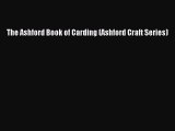 Download The Ashford Book of Carding (Ashford Craft Series) Free Books