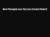 PDF More Pineapple Lace: Fine Lace Crochet (Ondori) PDF Book Free