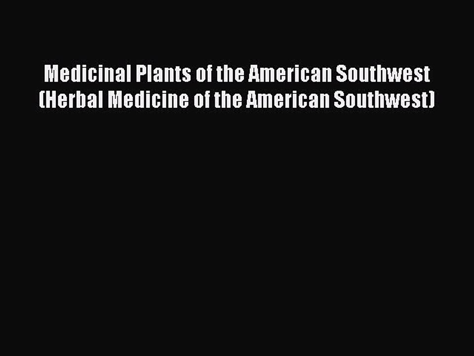 Read Medicinal Plants of the American Southwest (Herbal Medicine of the American Southwest)