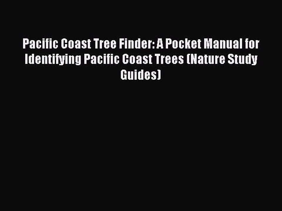 Read Pacific Coast Tree Finder: A Pocket Manual for Identifying Pacific Coast Trees (Nature