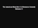 Download The Jamaican Ninja Bert 2: A Romance Comedy (Volume 2)  EBook