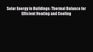 [Download] Solar Energy in Buildings: Thermal Balance for Efficient Heating and Cooling# [PDF]
