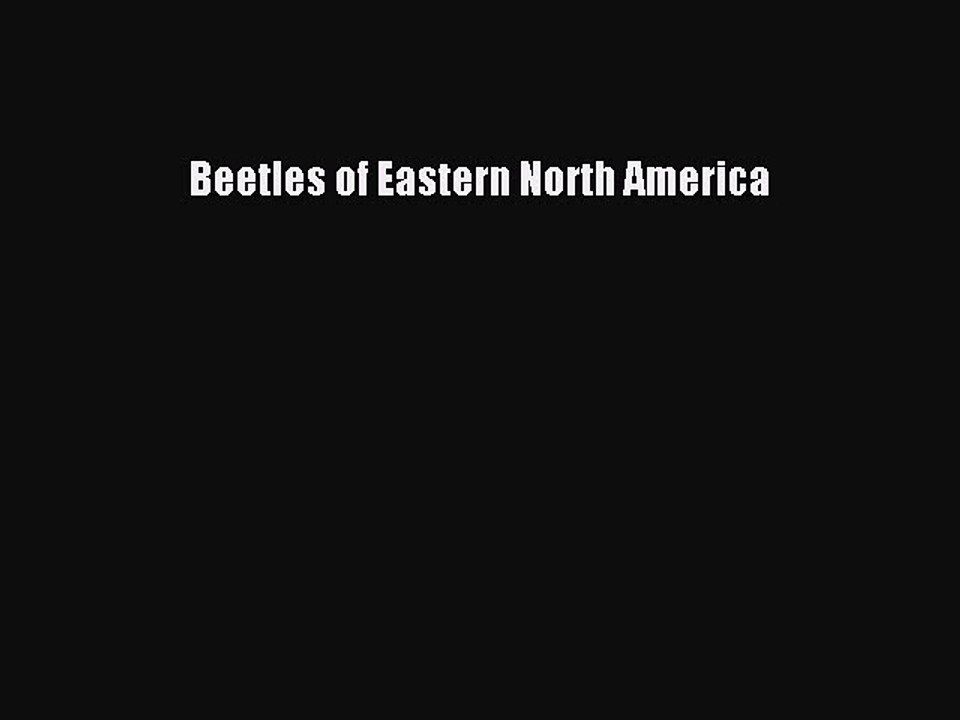 Download Beetles of Eastern North America PDF Free