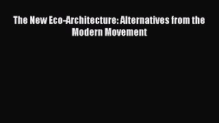 [Download] The New Eco-Architecture: Alternatives from the Modern Movement# [Download] Online