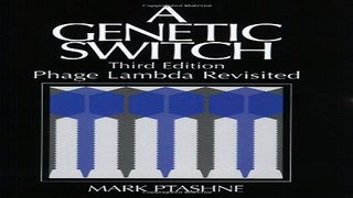 Download A Genetic Switch  Third Edition  Phage Lambda Revisited