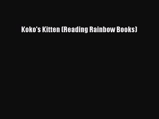 Download Koko's Kitten (Reading Rainbow Books) Ebook Free