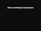 Download Ethics and Emerging Technologies Ebook Online