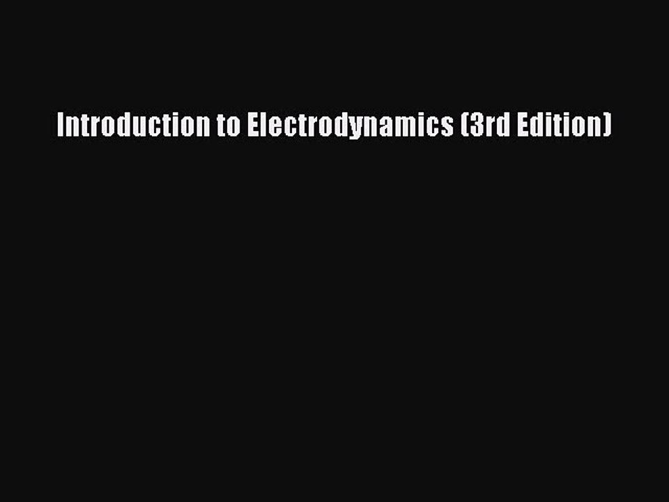 Read Introduction to Electrodynamics (3rd Edition) Ebook Free