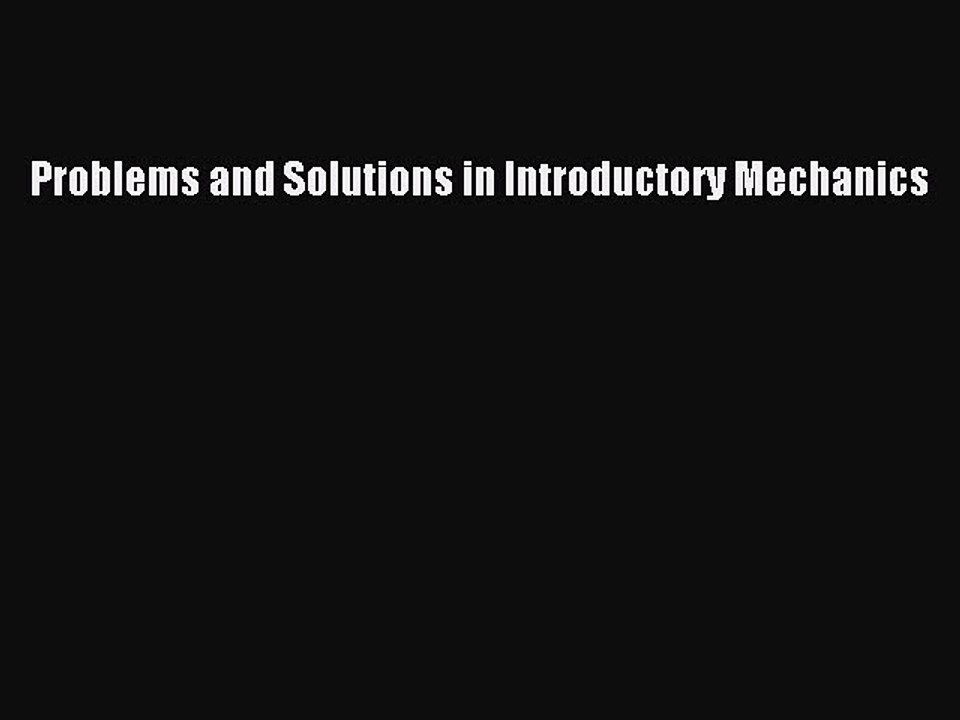 Read Problems and Solutions in Introductory Mechanics Ebook Free