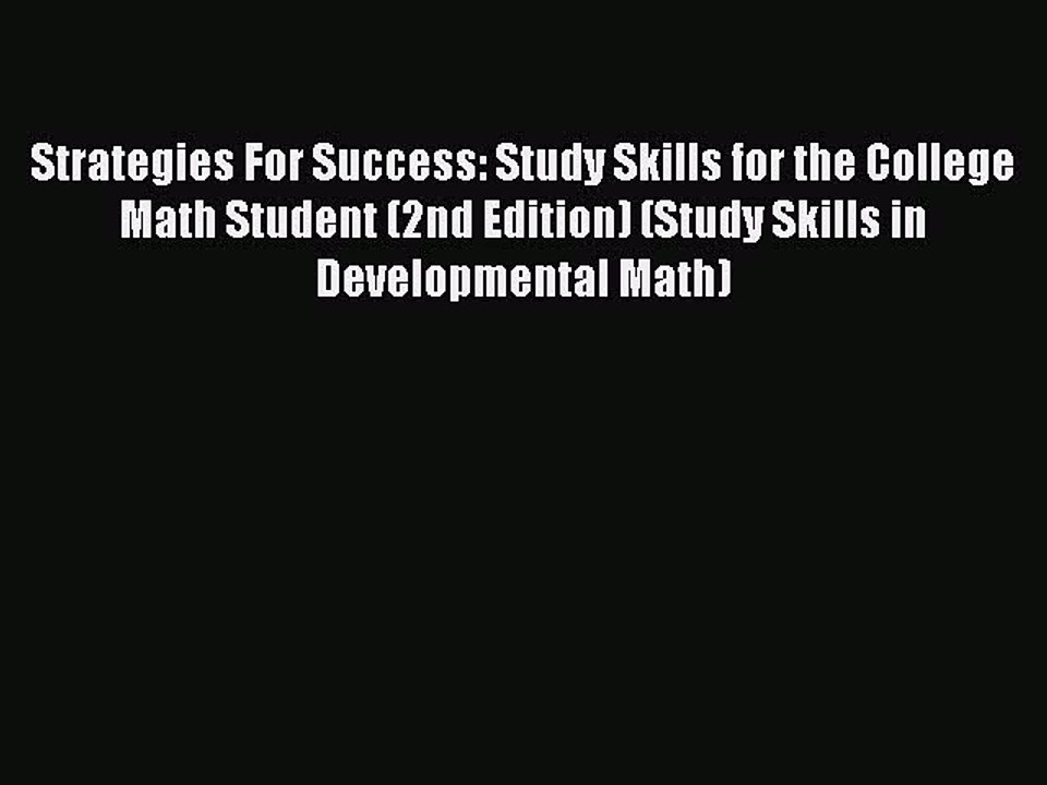 Read Strategies For Success: Study Skills for the College Math Student (2nd Edition) (Study