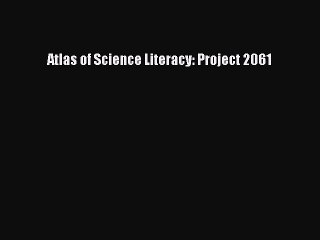 Read Atlas of Science Literacy: Project 2061 Ebook Free