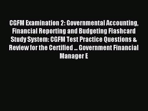 Read CGFM Examination 2: Governmental Accounting Financial Reporting and Budgeting Flashcard