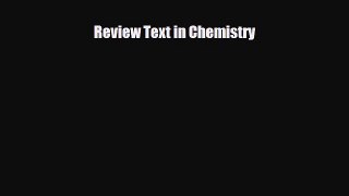 Read ‪Review Text in Chemistry Ebook Free
