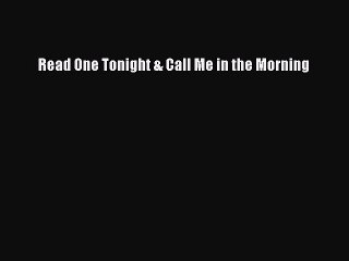 Read Read One Tonight & Call Me in the Morning Ebook Free