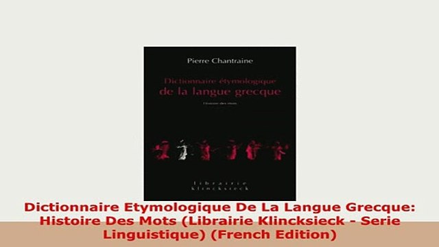 Download Dictionnaire Etymologique De La Langue Grecque Histoire Des Mots Librairie Klincksieck Download Full Ebook
