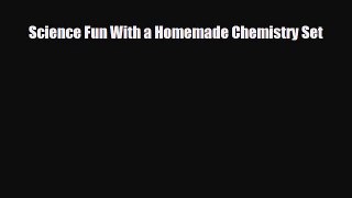 Read ‪Science Fun With a Homemade Chemistry Set PDF Free
