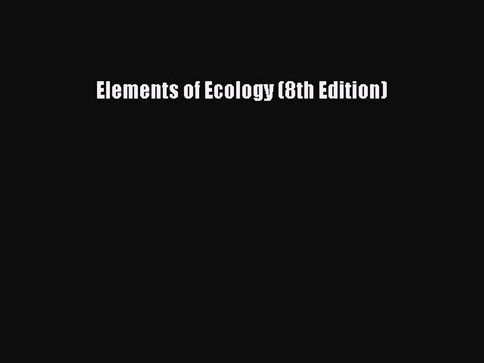 Read Elements of Ecology (8th Edition) Ebook Free