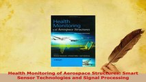 PDF  Health Monitoring of Aerospace Structures Smart Sensor Technologies and Signal Processing Free Books