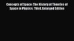 Read Concepts of Space: The History of Theories of Space in Physics: Third Enlarged Edition