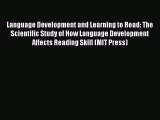 Read Language Development and Learning to Read: The Scientific Study of How Language Development