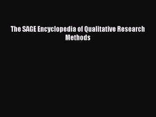 Download The SAGE Encyclopedia of Qualitative Research Methods PDF Online