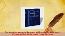 PDF  Persuasion Across Genres A linguistic approach Pragmatics  Beyond New Series PDF Book Free