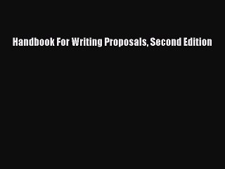 Read Handbook For Writing Proposals Second Edition PDF Free