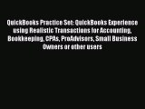 Download QuickBooks Practice Set: QuickBooks Experience using Realistic Transactions for Accounting