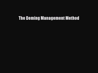 Read The Deming Management Method Ebook Free
