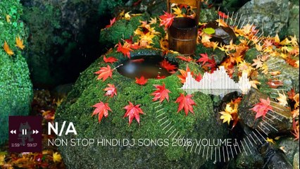 NON STOP HINDI DJ SONGS 2016 VOLUME 1