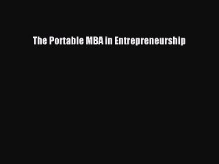 Read The Portable MBA in Entrepreneurship Ebook Free