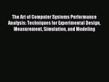 Read The Art of Computer Systems Performance Analysis: Techniques for Experimental Design Measurement