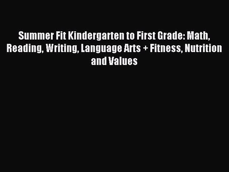 Read Summer Fit Kindergarten to First Grade: Math Reading Writing Language Arts + Fitness Nutrition