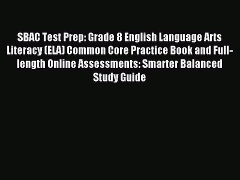 Download SBAC Test Prep: Grade 8 English Language Arts Literacy (ELA) Common Core Practice