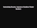 Read ‪Containing Beauty: Japanese Bamboo Flower Baskets‬ PDF Online