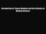 Download Introduction to Tensor Analysis and the Calculus of Moving Surfaces Ebook Free