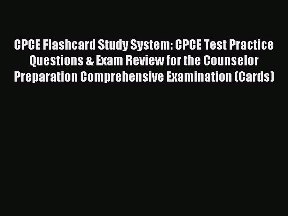 Read CPCE Flashcard Study System: CPCE Test Practice Questions & Exam Review for the Counselor