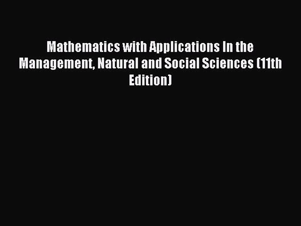 Read Mathematics with Applications In the Management Natural and Social Sciences (11th Edition)