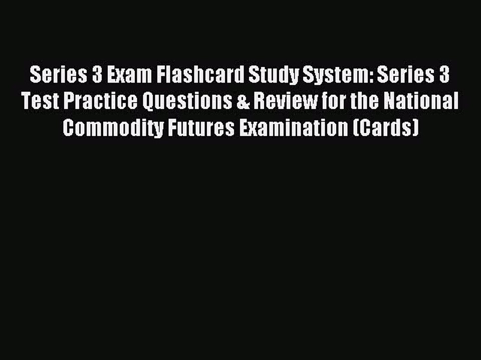 Read Series 3 Exam Flashcard Study System: Series 3 Test Practice Questions & Review for the