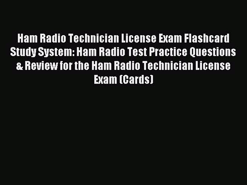 Read Ham Radio Technician License Exam Flashcard Study System: Ham Radio Test Practice Questions