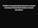 Read 150 Most Frequently Asked Questions on Quant Interviews (Pocket Book Guides for Quant